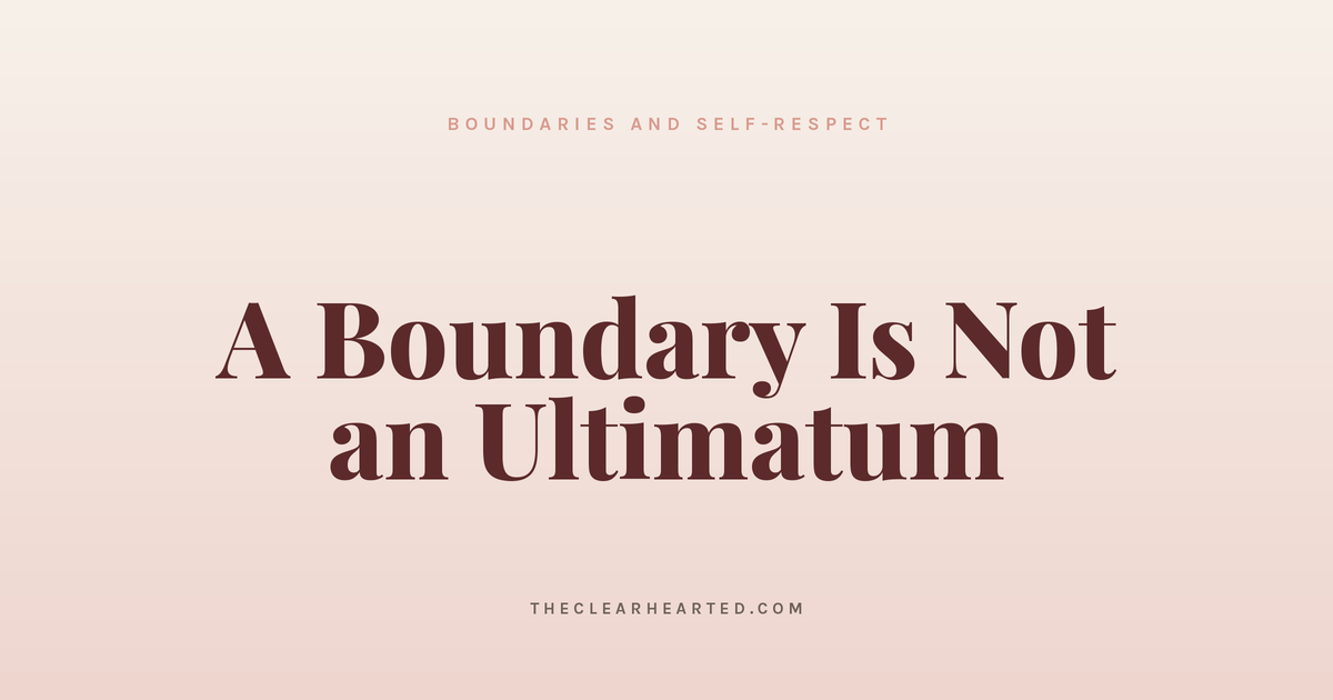 A Boundary Is Not an Ultimatum