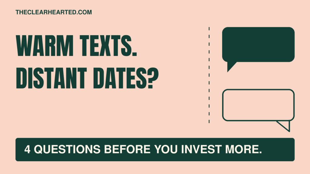 Peach and green graphic with two speech bubbles separated by a dashed line. Text: “WARM TEXTS. DISTANT DATES?” “4 QUESTIONS BEFORE YOU INVEST MORE.”
